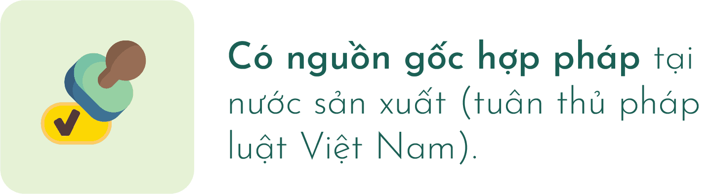 Có nguồn gốc hợp pháp tại nước sản xuất