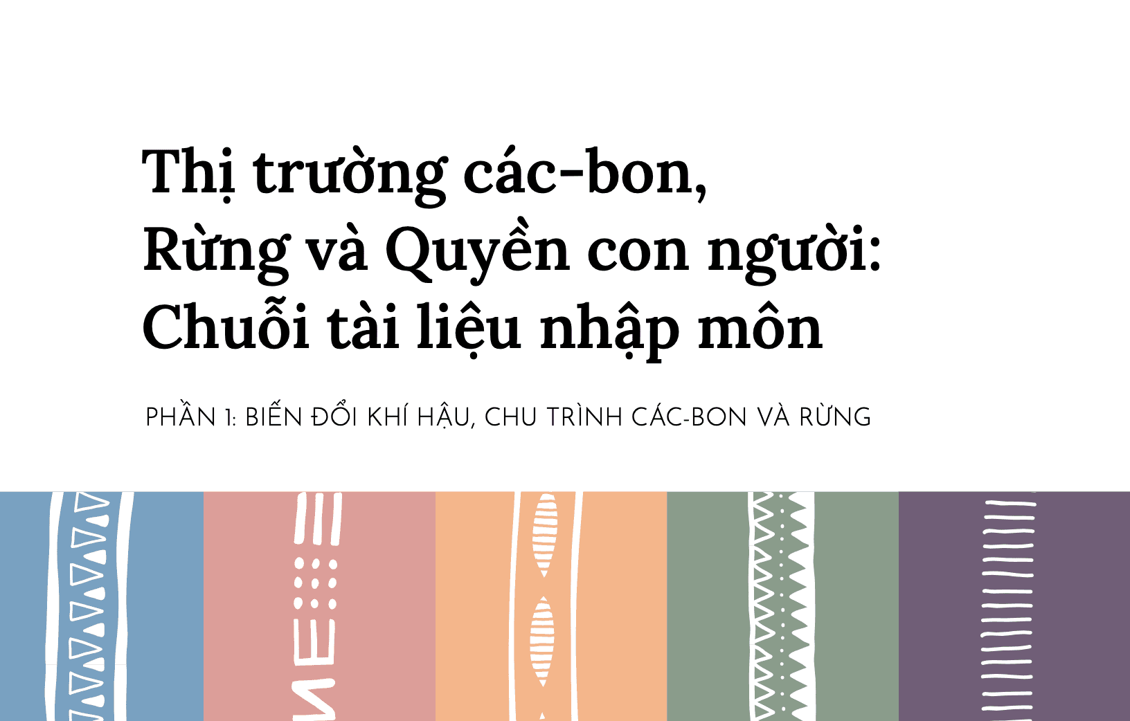 Thị trường các-bon, Rừng và Quyền con người: Chuỗi tài liệu nhập môn